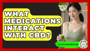 What Medications Interact With CBD? - The Health Supplement Hub