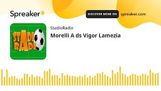 Morelli A ds Vigor Lamezia by StadioRadio Channel 23 views 1 month ago 7 minutes, 58 seconds