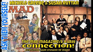 Susan Ruttan and Michele Greene talk about the connection between LA LAW and MAD MAGAZINE