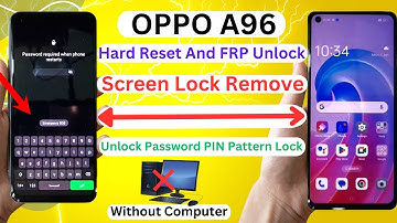 Oppo A96 Screen Lock Remove And FRP Unlock/Google Account Lock Bypass/Password PIN Pattern Lock