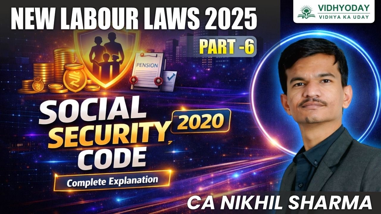 NEW LABOUR LAWS 2025 I CODE ON SOCIAL SECURITY, 2020 PART 6 - YouTube