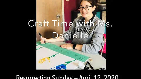 Crafts with Danielle - Easter Sunday 4/12/2020
