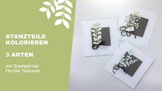 3 Arten Stanzteile Zu Kolorieren Anleitung Mit Stampinup Textured Floral