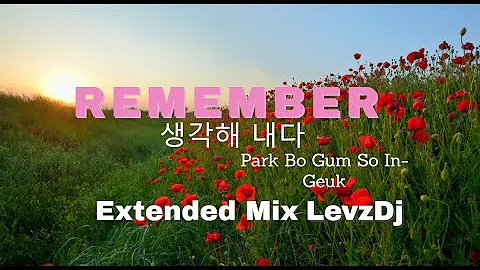 Remember (Dear Cloud)  LevzDj Extended remix I Remember you OST ( Park Bo Gum )