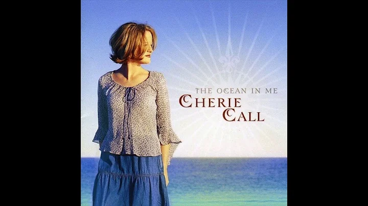 Cherie Call - The Ocean In Me (Full Album)