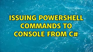 Issuing Powershell Commands To Console From C Solutions