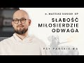 Psy Pańskie [#4] Słabość, miłosierdzie, odwaga - o. Mateusz Kosior OP