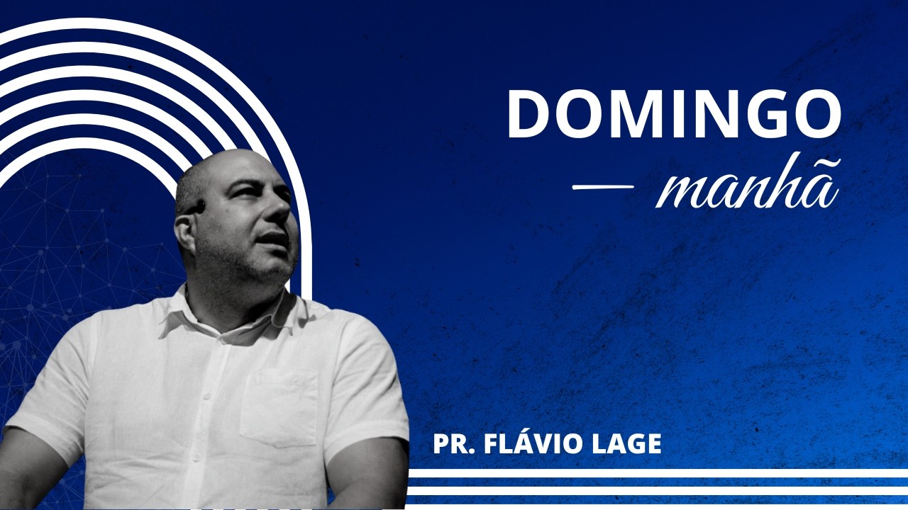 CULTO DE DOMINGO I PR FLÁVIO LAGE