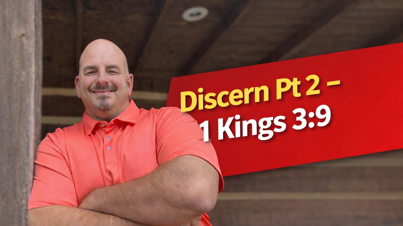 Discern Pt 2 - 1 Kings 3:9