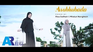 Assubhubada - Cover  Risa Solihah & Milatun Nangimah | AN NUR RELIGI