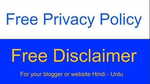 How to Create Free Privacy Policy & Disclaimer for your blogger or website Hindi - Urdu