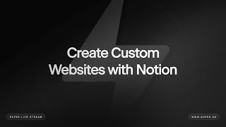 Super Livestream – Intro to Super, creating a site with Notion and Q&amp;A