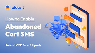 How to Enable Abandoned Cart SMS with Releasit COD Form & Upsells