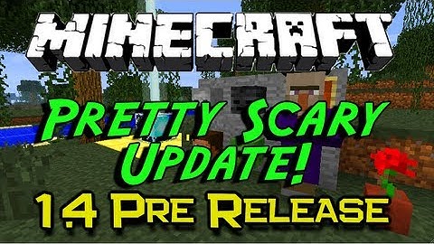 Minecraft 1.4 PRE-RELEASE - The Pretty Scary Update! OUT NOW!