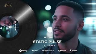 LOKO ANIMO โ Static Pulse (Official Audio)
