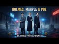 Holmes, Marple &amp; Poe by James Patterson | Mystery Thriller | Full Audiobook