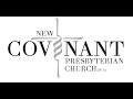 August 15, 2021 - New Covenant Presbyterian Church Worship Service