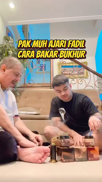 Pak muh ajari fadil cara bakar bukhur