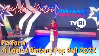 LOMBA BINTANG POP BALI TVRI 2022 - PERFORM NADILA PUTRI