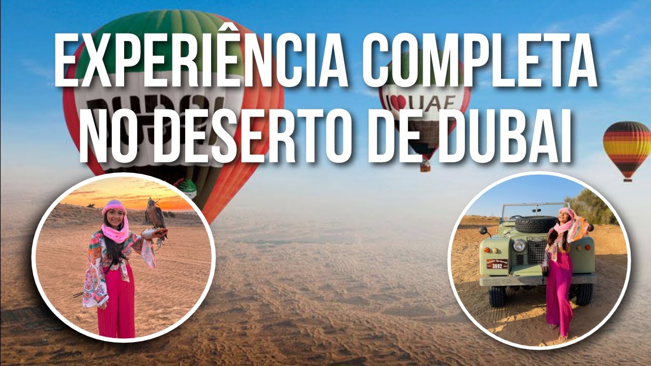 24 HORAS NO DESERTO DE DUBAI | EXPERIENCIA COMPLETA COM VALORES
