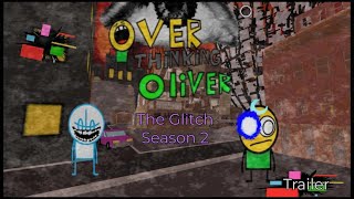 Overthinking Oliver The Glitch season 2 trailer My Movie