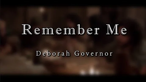 Remember Me by Deborah Govenor  |  Lyric Video by ...