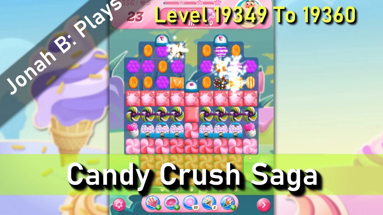 Candy Crush Saga Level 19349 To 19360 - YouTube