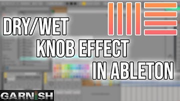 Dry/Wet Knob | Garnish Music Production School