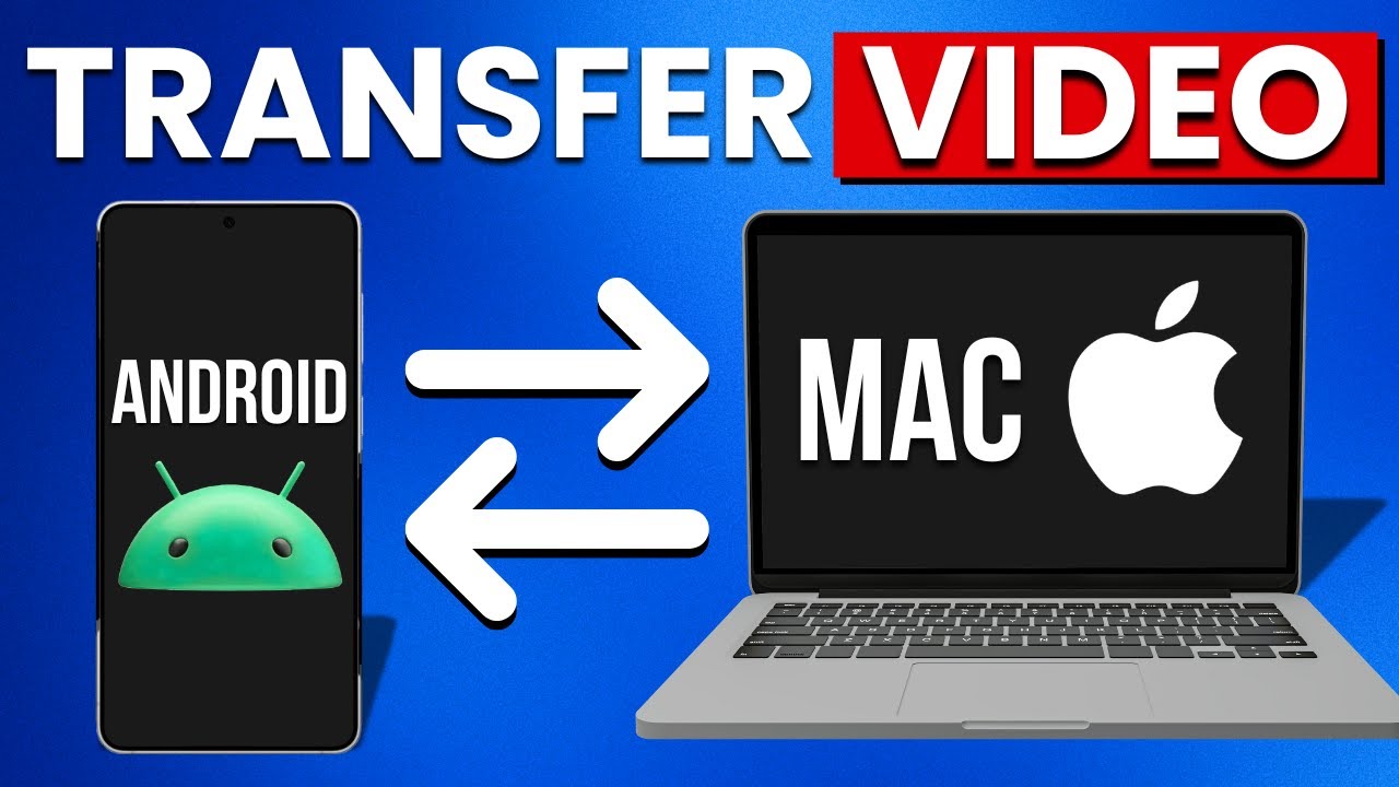 How To Transfer Video from Android to Mac (Both Ways) - FAST & EASY