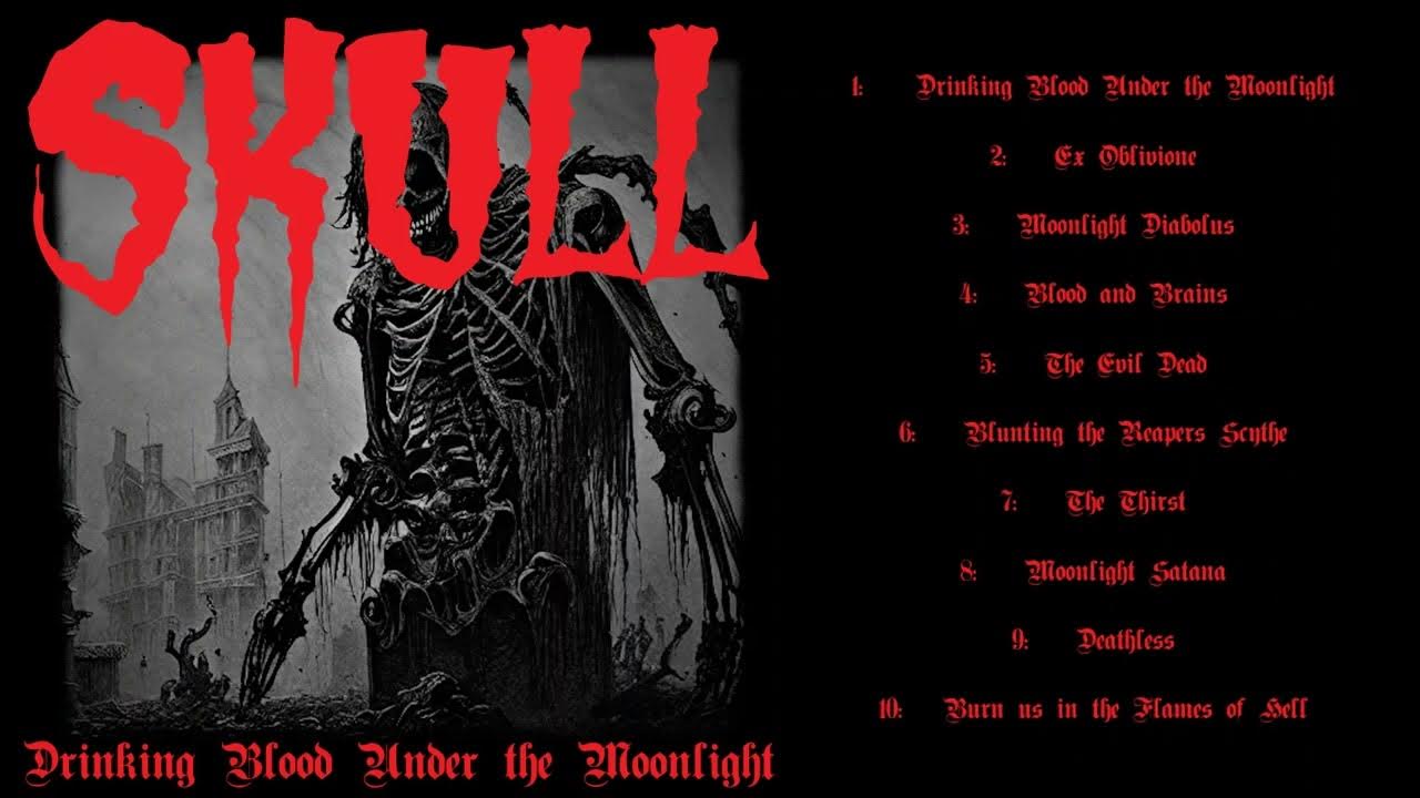 Blood Under The Moonlight Scan Vf SKULL - 'Drinking Blood Under the Moonlight' (Full Album 2021) - YouTube