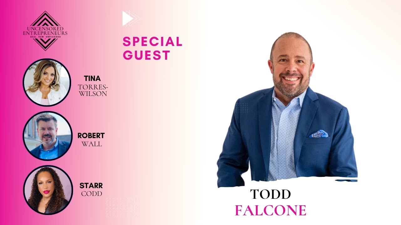 Cracking the Code to Success with Todd Falcone  | Tina Torres-Wilson, Starr Codd & Robert Wall