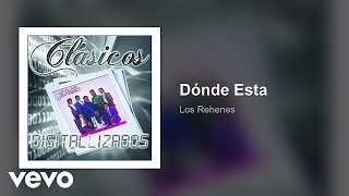 Los Rehenes - Dónde Esta (Audio)