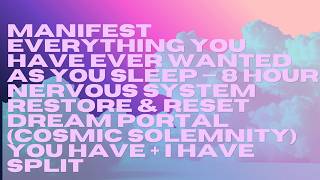 i have everything i have ever wanted — 8 hour calm subliminal nervous system restore & reset