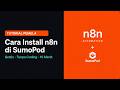 Cara Install n8n di SumoPod untuk Pemula | Otomasi Workflow Gratis
