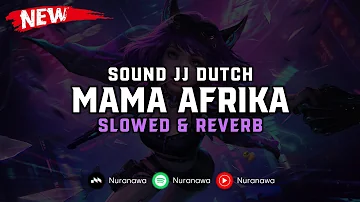 DJ Mama Afrika Breakdutch ( Slowed & Reverb ) 🎧