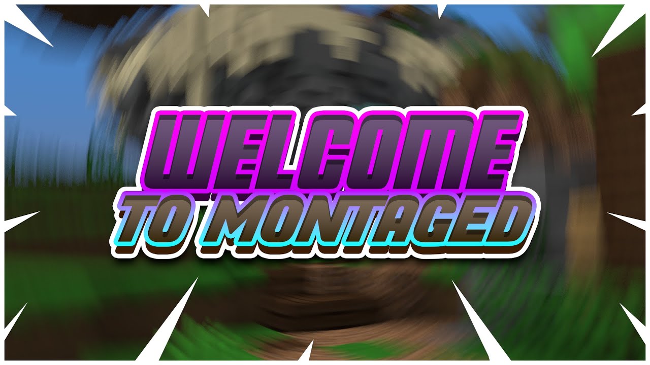 Welcome To Montaged | First Video |
