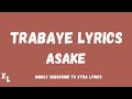 Asake - Trabaye Lyrics II Xtra Lyrics