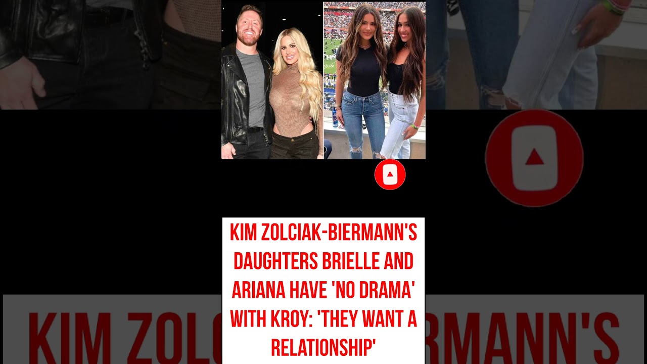 Kim Zolciak Biermann's Daughters Brielle and Ariana Have 'No Drama' with Kroy  'They Want a Relation
