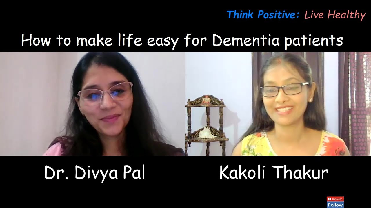How to make life easy for Dementia patients, Psychiatrist Dr Divya Pal