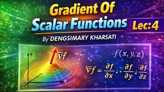 Gradient of Scalar Functions | By Dengsimary Kharsati