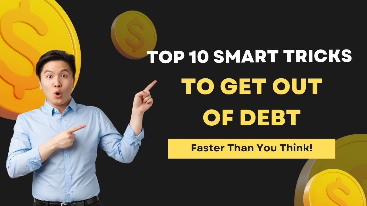Top 10 Smart Tricks to Get Out of Debt Faster Than You Think! - YouTube