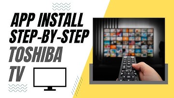 Step-By-Step Guide to Installing Apps on your Toshiba Smart TV