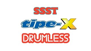 SSST TIPE X DRUMLESS/NO DRUM/TANPA DRUM @ SAStudio-wt1hb