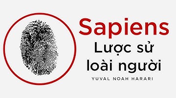 [Sách Nói] Sapiens: Lược Sử Loài Người - Chương 1 | Yuval Noah Harari