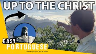 How to Get to the Christ the Redeemer in Rio de Janeiro | Easy Portuguese 151