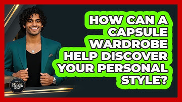 How Can A Capsule Wardrobe Help Discover Your Personal Style? - The Sharp Dressed Gent