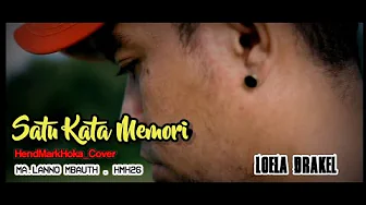 SATU KATA MEMORI || LOELA DRAKEL || HendMarkHoka_Cover by request SATU KATA MEMORI || LOELA DRAKEL || HendMarkHoka_Cover by request