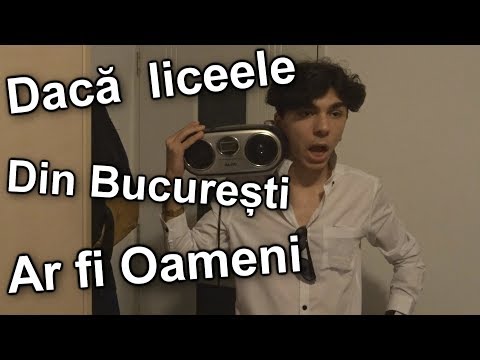 Dacă liceele din București ar fi Oameni!