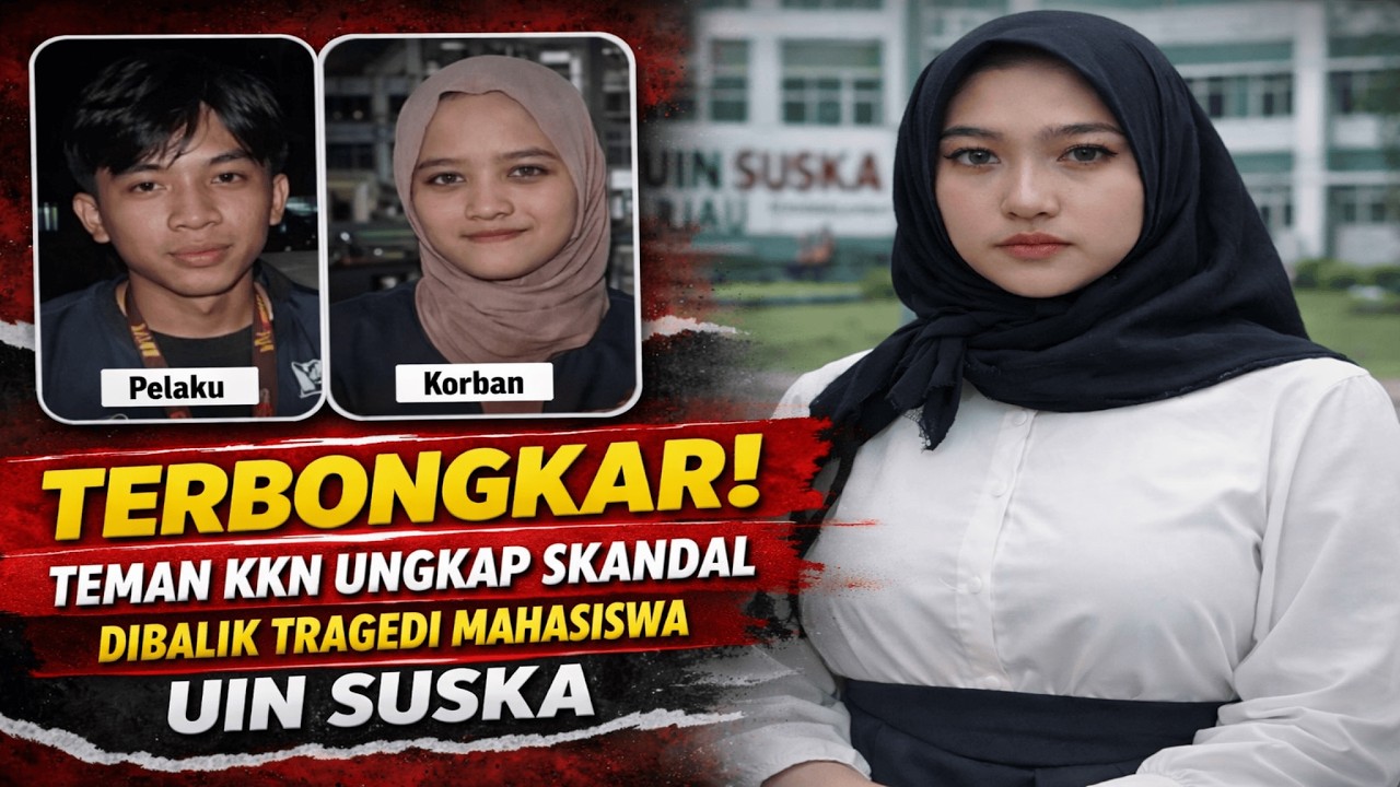VIRAL❗ KESAKSIAN TEMAN KKN BONGKAR FAKTA BARU DI BALIK TRAGEDI MAHASISWA UIN SUSKA RIAU ❓