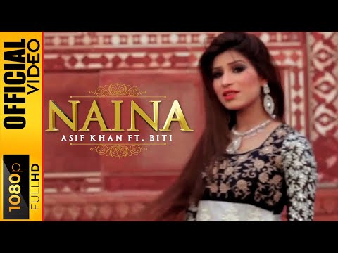 NAINA - ASIF KHAN FT. BITI - OFFICIAL VIDEO